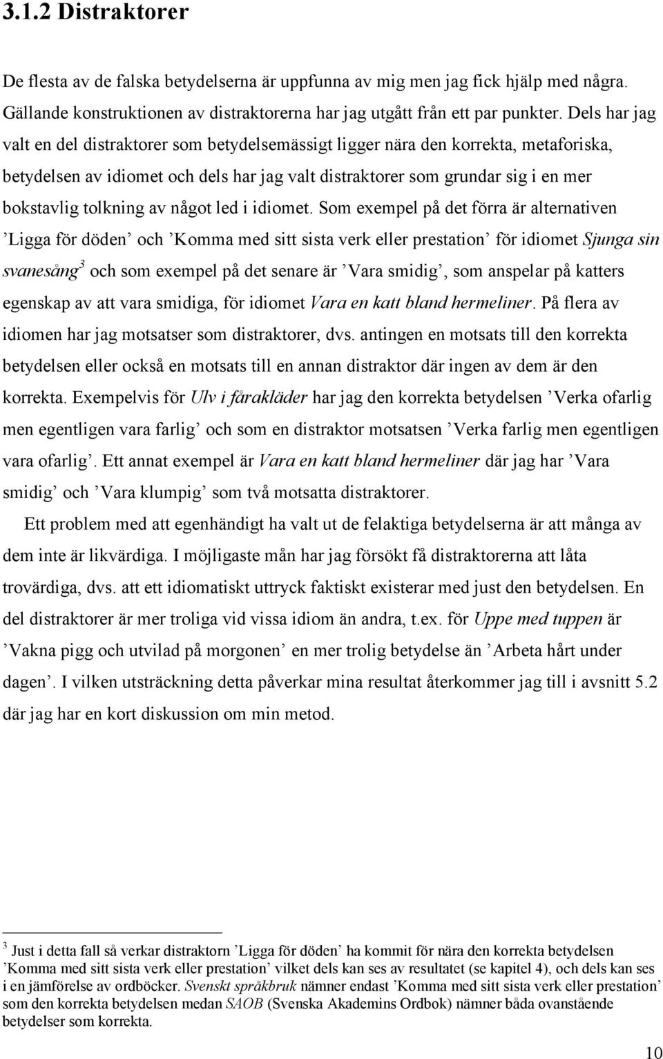 av något led i idiomet.