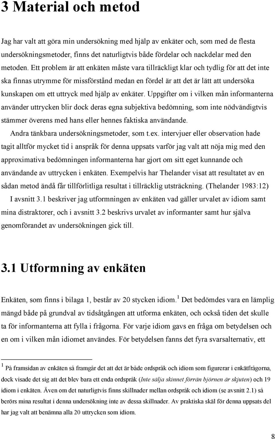 hjälp av enkäter.