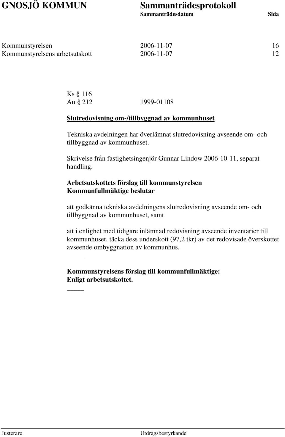 Skrivelse från fastighetsingenjör Gunnar Lindow 2006-10-11, separat handling.