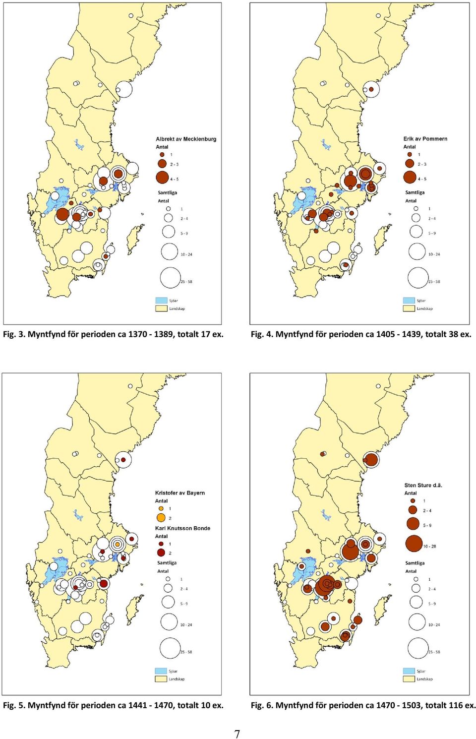 Fig. 5. Myntfynd för perioden ca 44 470, totalt 0 ex.