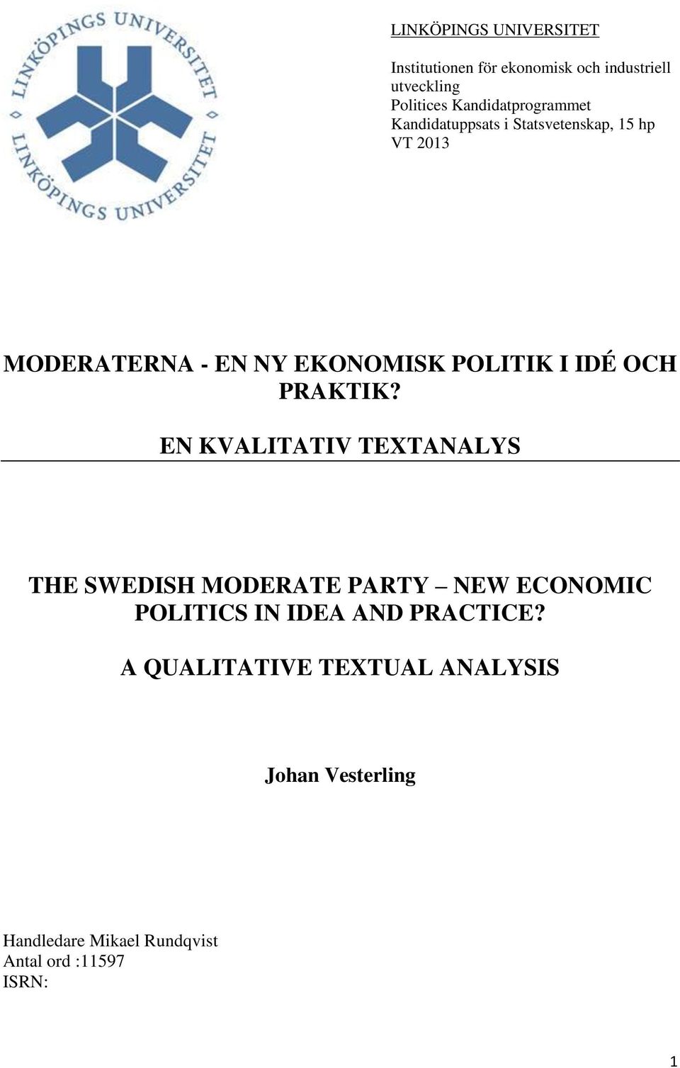 POLITIK I IDÉ OCH PRAKTIK?