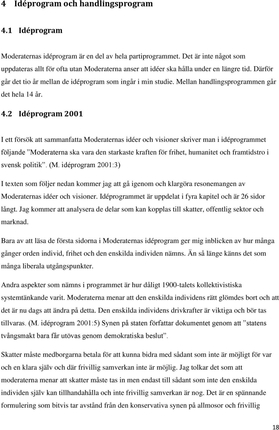 Mellan handlingsprogrammen går det hela 14 år. 4.