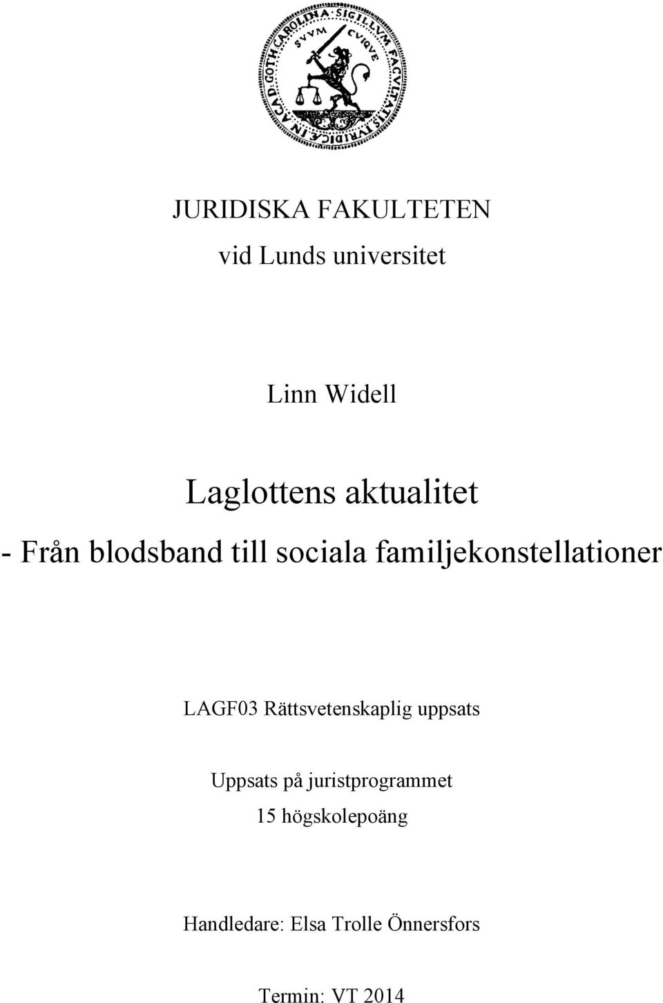familjekonstellationer LAGF03 Rättsvetenskaplig uppsats Uppsats