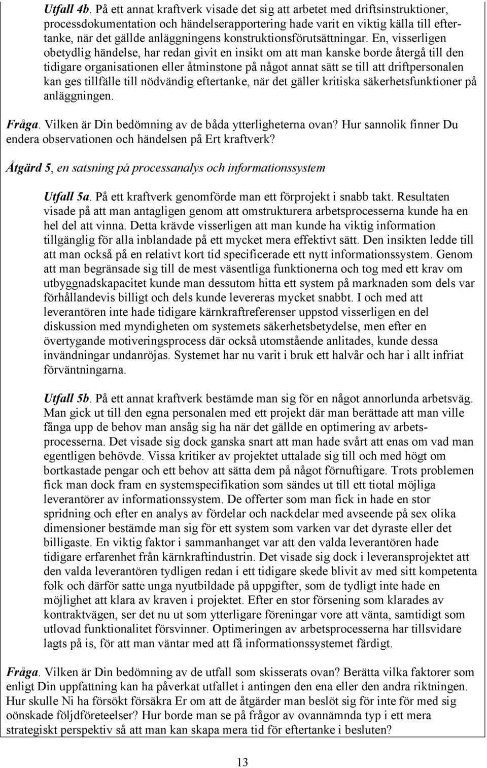konstruktionsförutsättningar.