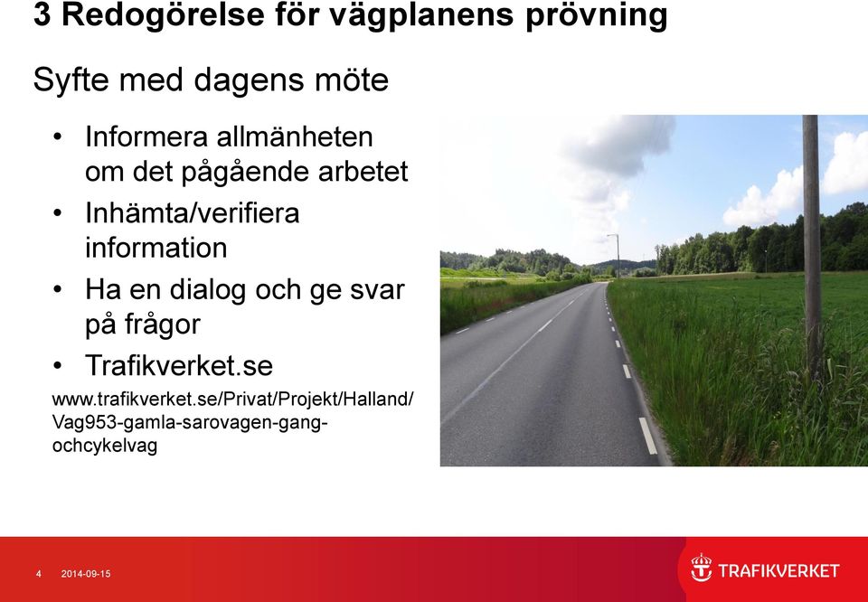 dialog och ge svar på frågor Trafikverket.se www.trafikverket.