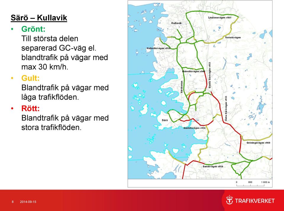 Gult: Blandtrafik på vägar med låga trafikflöden.