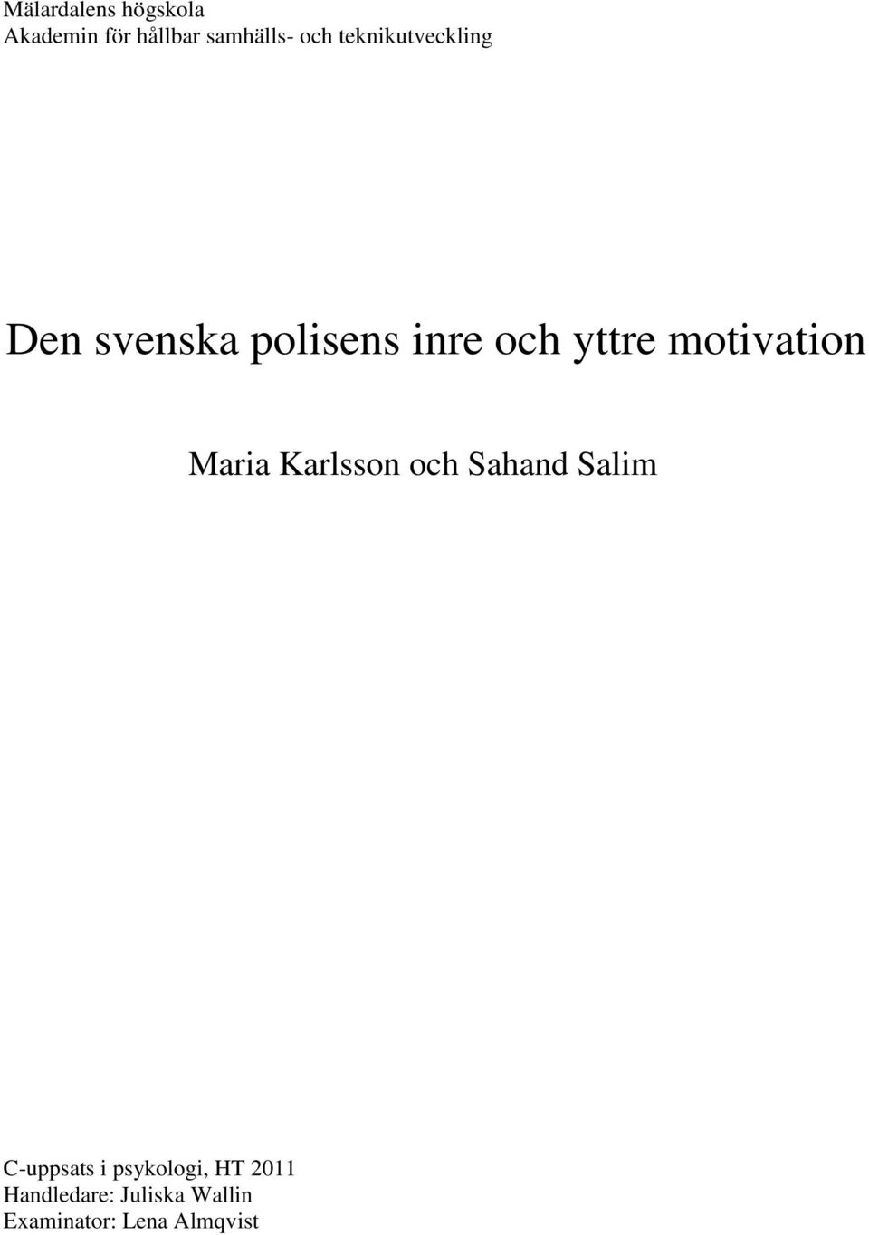 motivation Maria Karlsson och Sahand Salim C-uppsats i