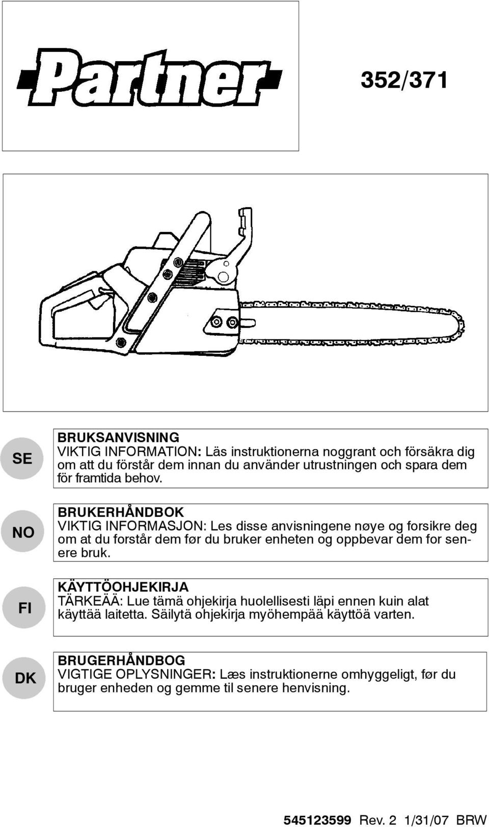 BRUKERHÅNDBOK VIKTIG INFORMASJON: Les disse anvisningene nøye og forsikre deg om at du forstår dem før du bruker enheten og oppbevar dem for senere bruk.