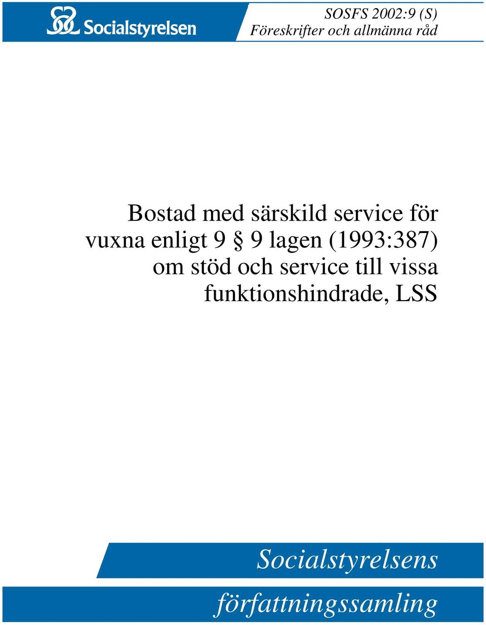 enligt 9 9 lagen (1993:387) om stöd och service till