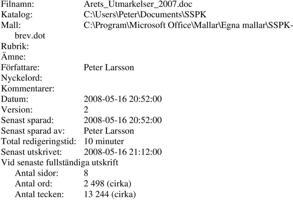 dot Rubrik: Ämne: Författare: Peter Larsson Nyckelord: Kommentarer: Datum: 2008-05-16 20:52:00 Version: 2 Senast sparad:
