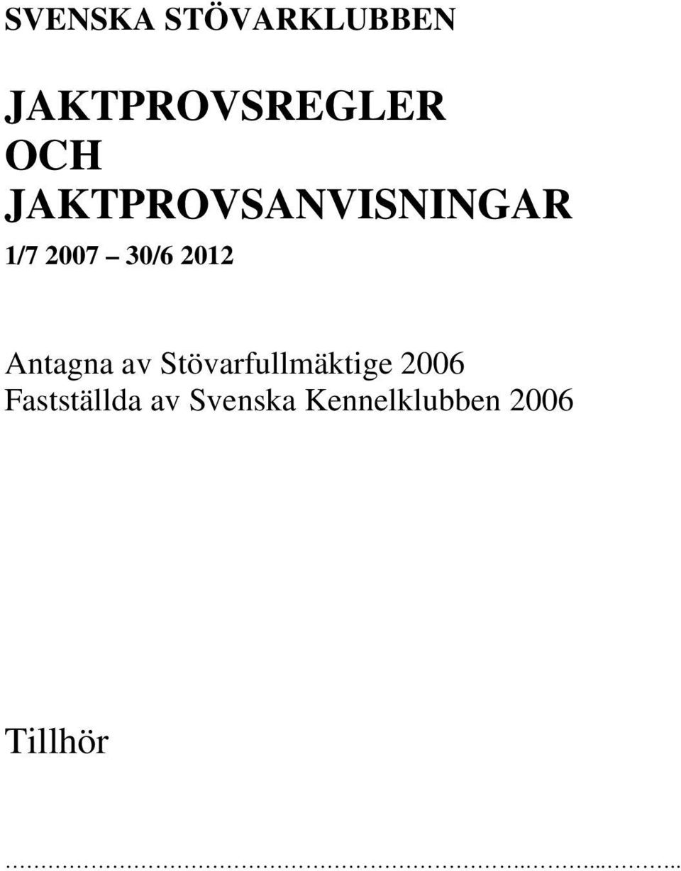 Antagna av Stövarfullmäktige 2006