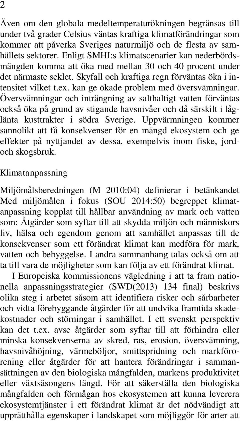 kan ge ökade problem med översvämningar.