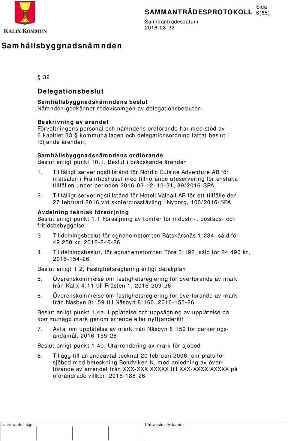 punkt 10.1, Beslut i brådskande ärenden 1.