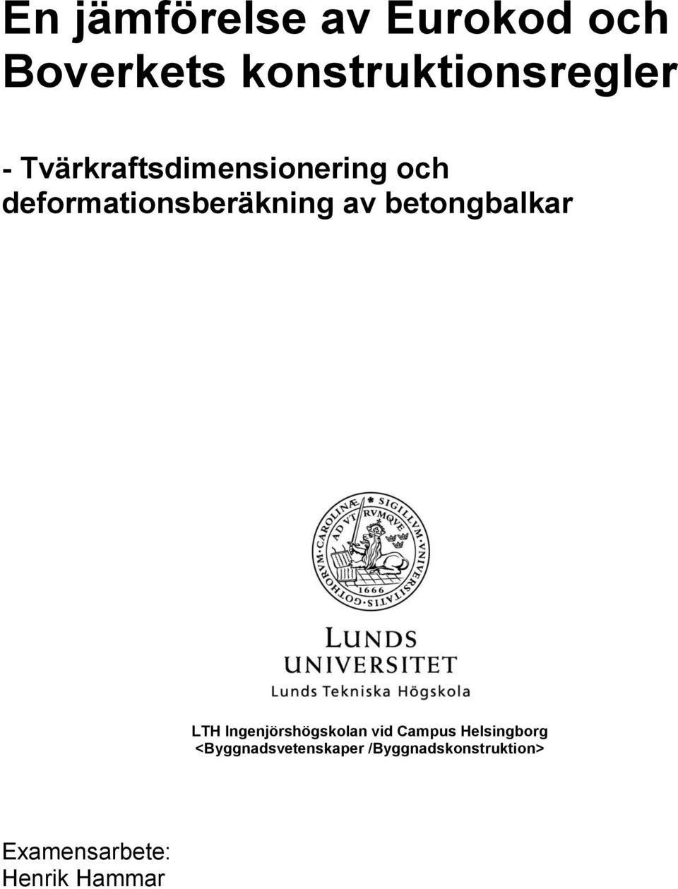 betongbalkar LTH Ingenjörshögskolan vid Campus Helsingborg