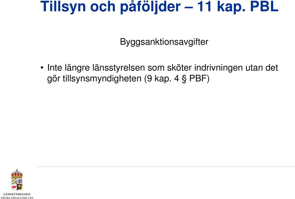 sköter indrivningen utan det