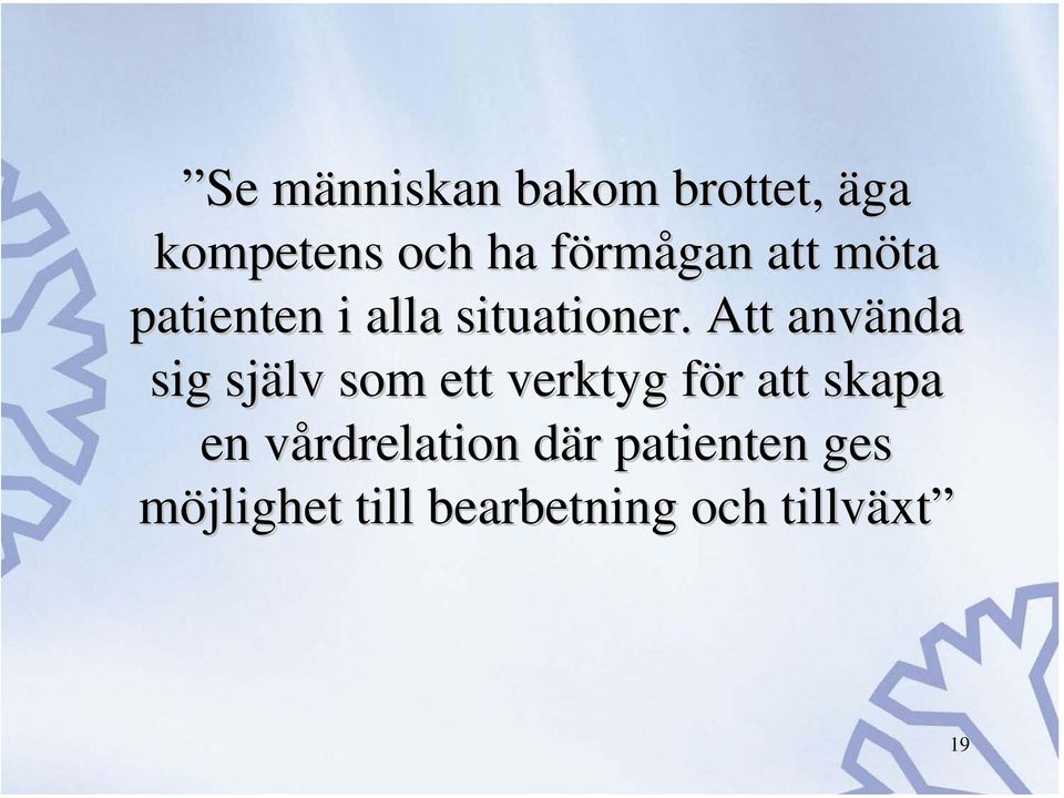 Att använda nda sig själv som ett verktyg för f r att skapa