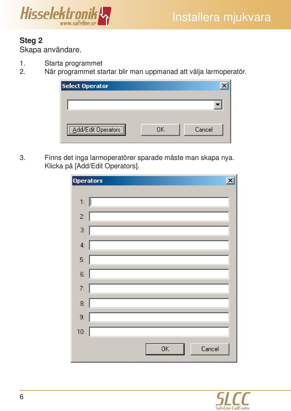 När programmet startar blir man uppmanad att välja