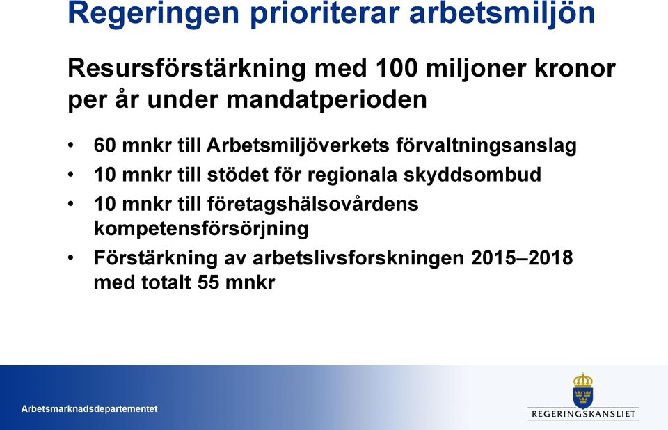 mnkr till stödet för regionala skyddsombud 10 mnkr till företagshälsovårdens