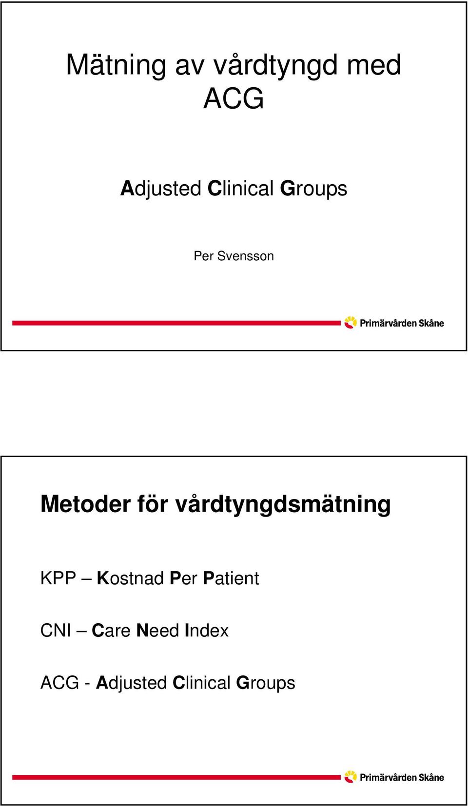 vårdtyngdsmätning KPP Kostnad Per Patient