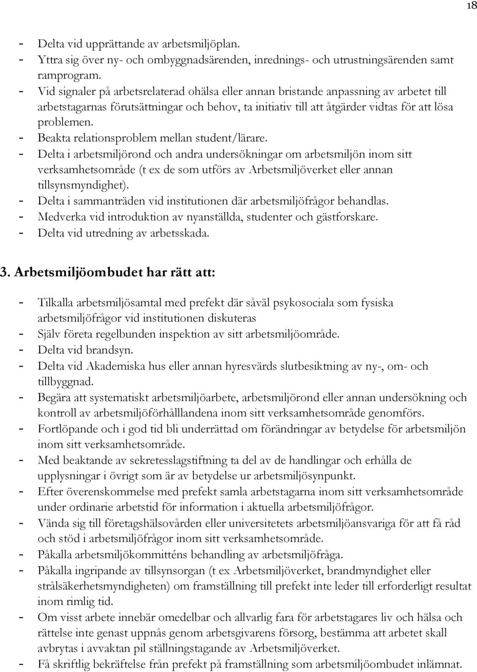- Beakta relationsproblem mellan student/lärare.