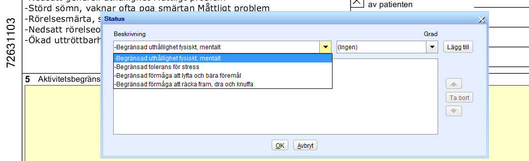 Dubbelklicka i Fält 5 Aktivitetsbegränsningar, välj relevanta val och Lägg till.