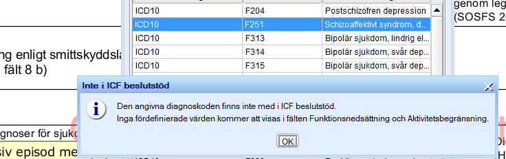 Den valda huvuddiagnosen måste vara kopplad till ifyllnadsstödet för att resterande fält ska