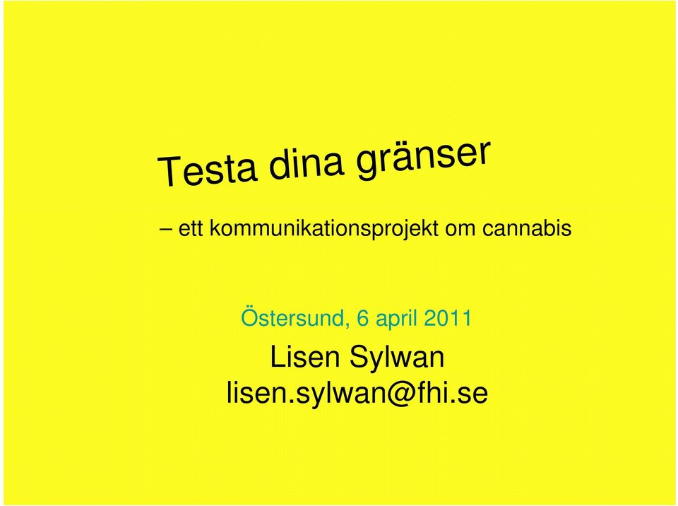 cannabis Östersund, 6 april
