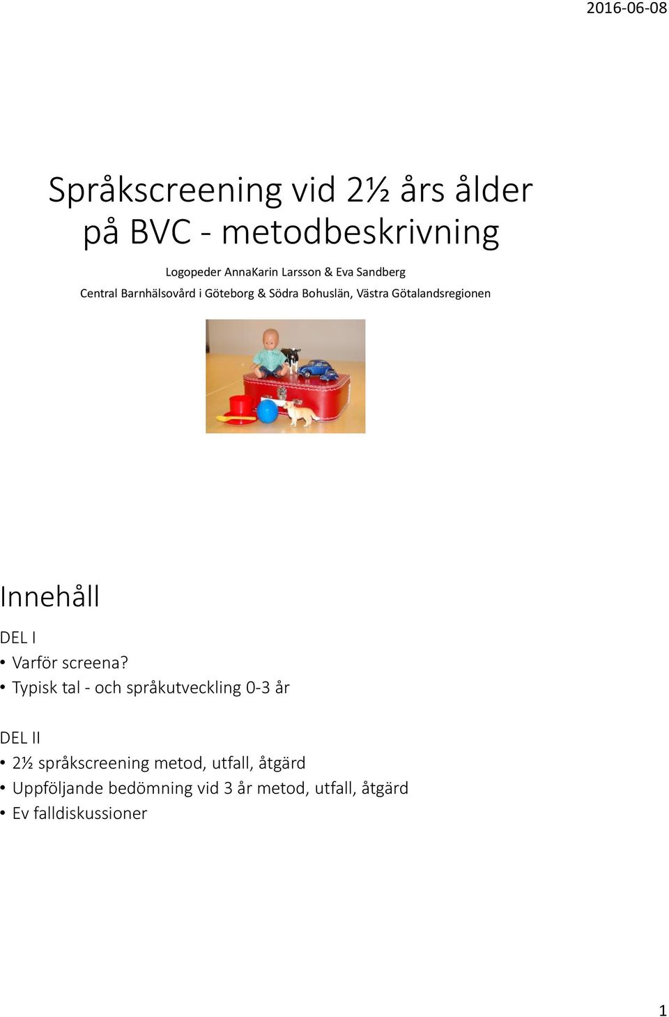 Innehåll DEL I Varför screena?