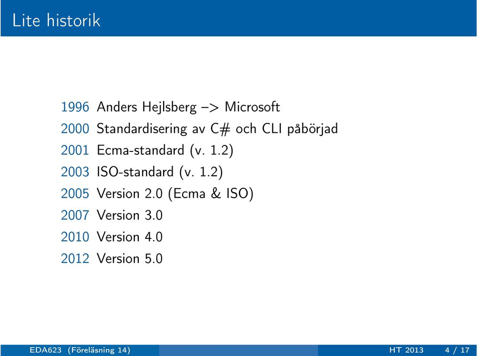 2) 2003 ISO-standard (v. 1.2) 2005 Version 2.