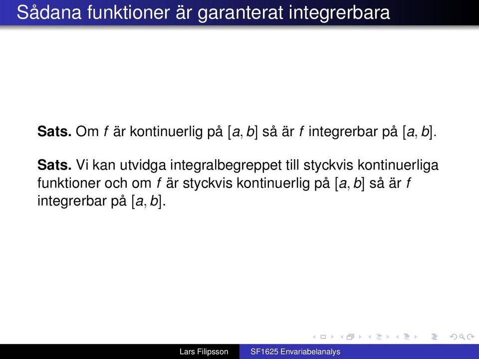 Sts. Vi kn utvidg integrlbegreppet till styckvis kontinuerlig