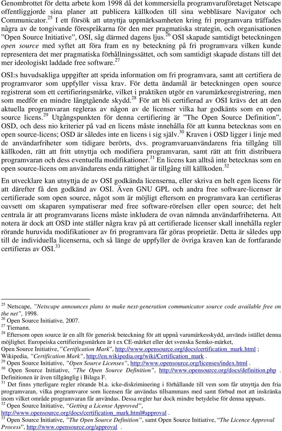 såg därmed dagens ljus.
