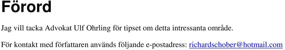 För kontakt med författaren används