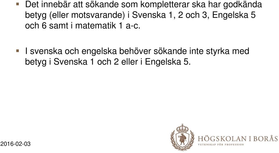 och 6 samt i matematik 1 a-c.