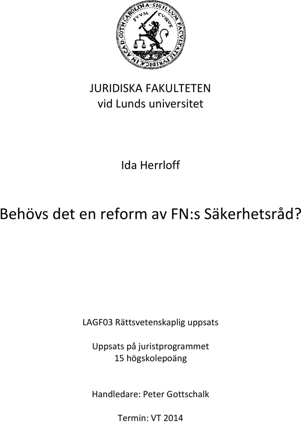 LAGF03 Rättsvetenskaplig uppsats Uppsats på