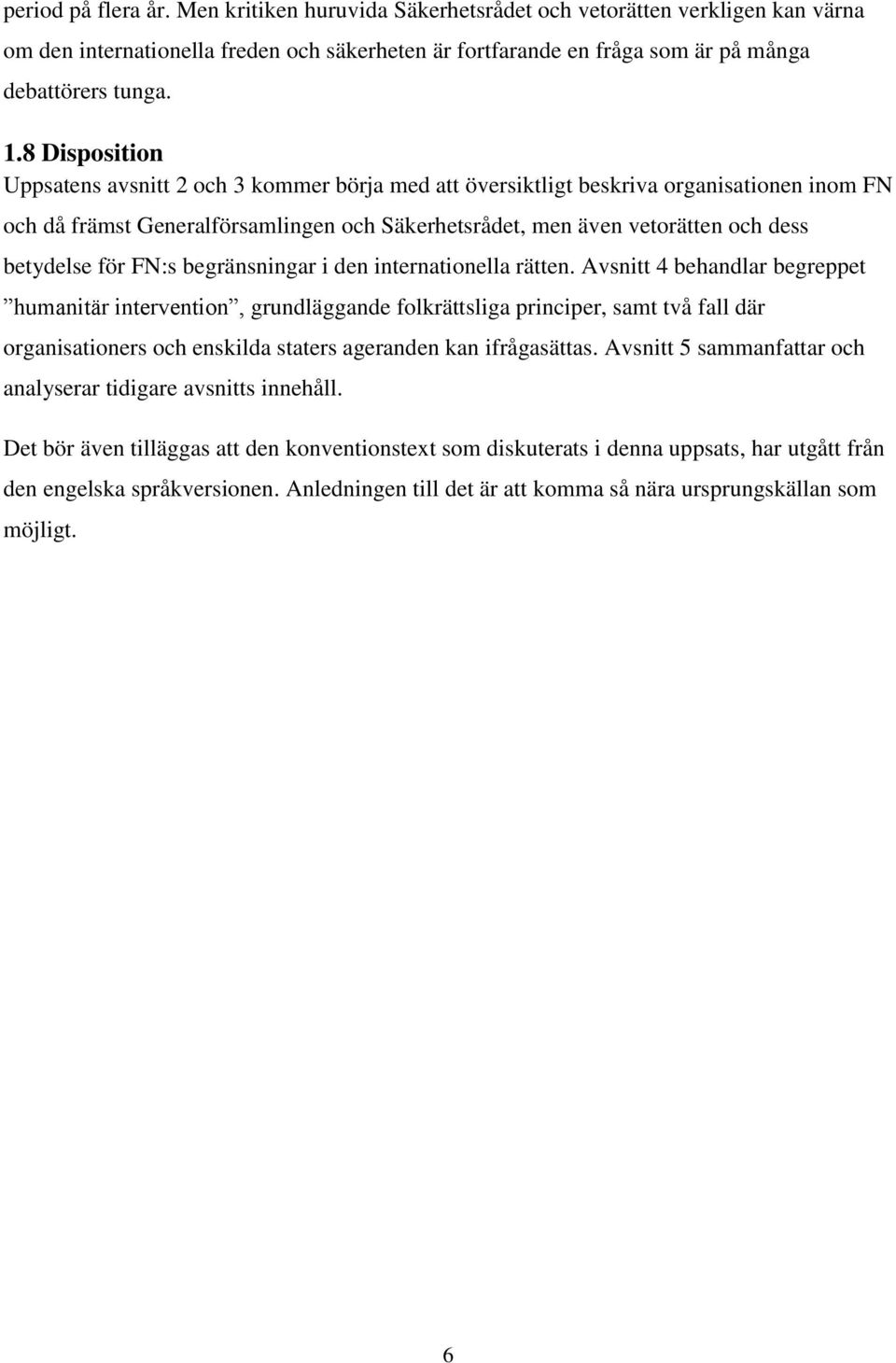 för FN:s begränsningar i den internationella rätten.