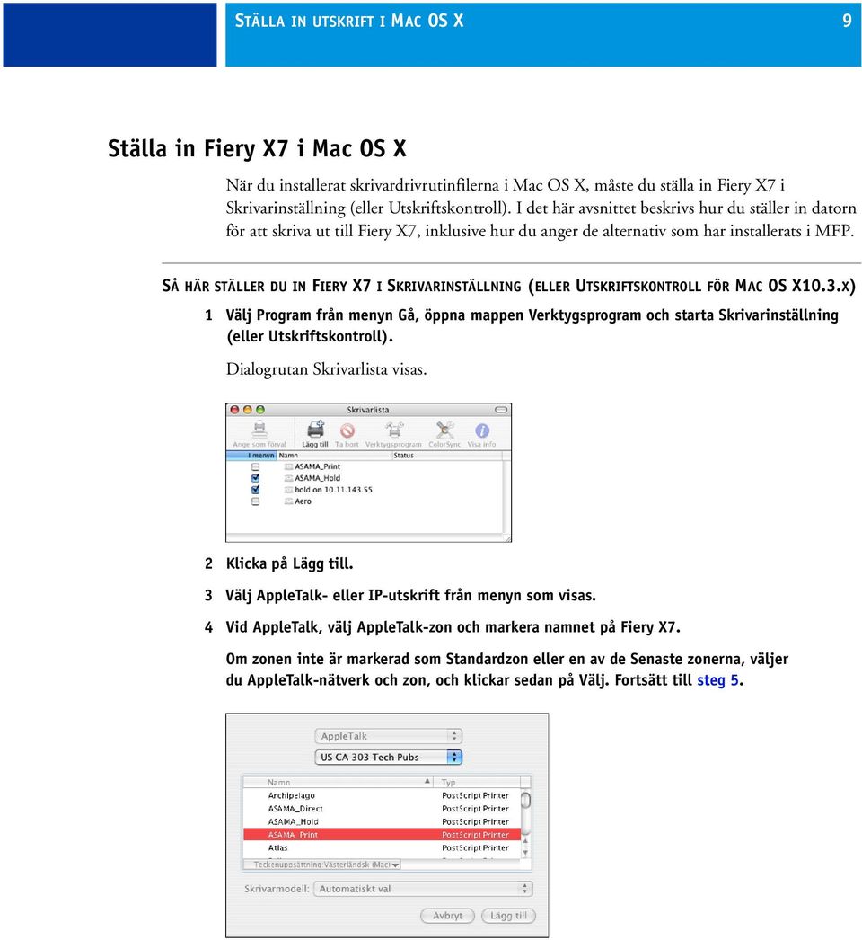 SÅ HÄR STÄLLER DU IN FIERY X7 I SKRIVARINSTÄLLNING (ELLER UTSKRIFTSKONTROLL FÖR MAC OS X10.3.