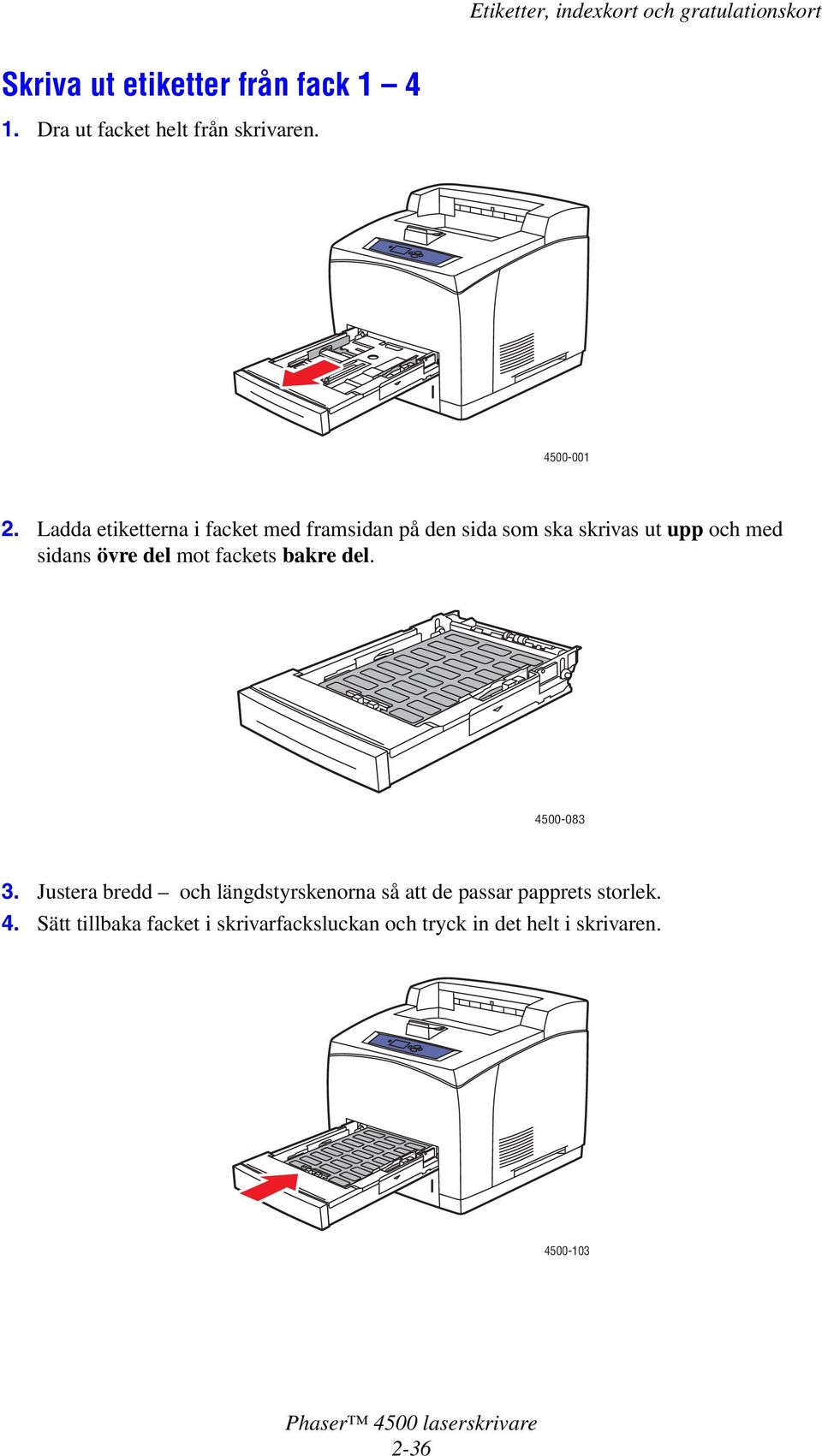 skrivas ut upp och med sidans övre del mot fackets bakre del.