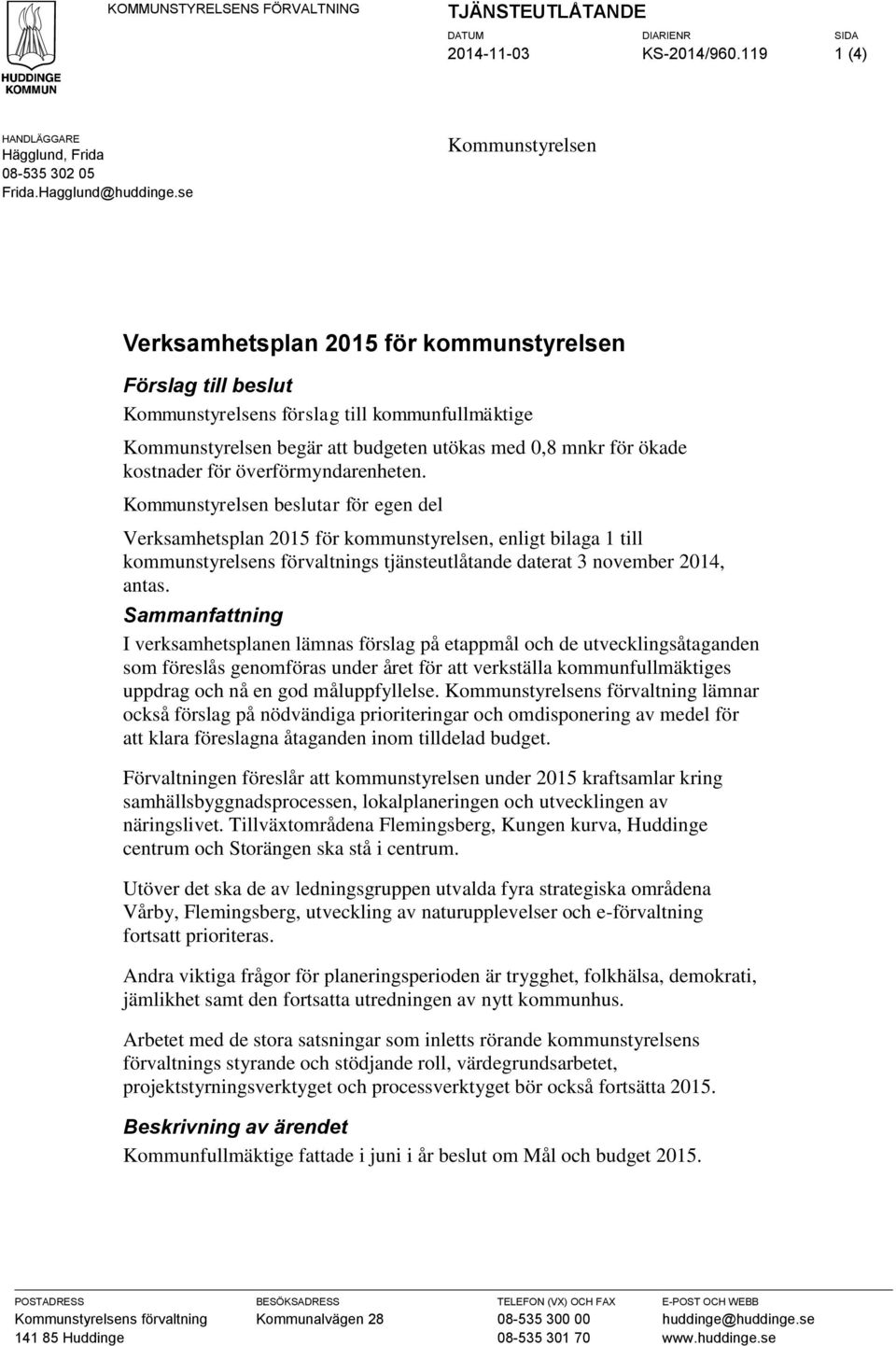 kostnader för överförmyndarenheten.
