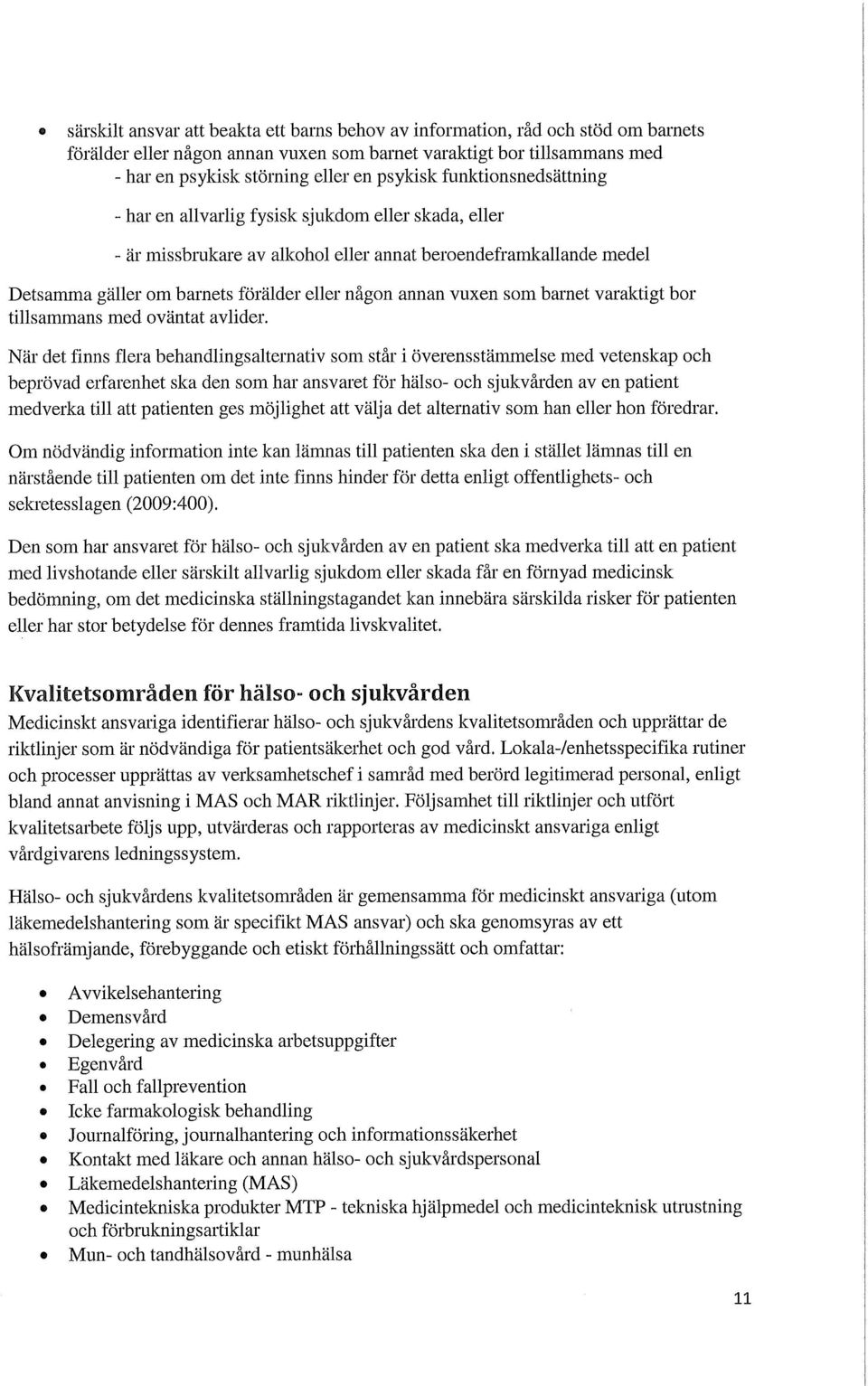vuxen som barnet varaktigt bor tillsammans med oväntat avlider.