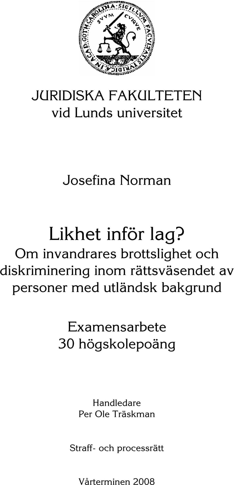 Om invandrares brottslighet och diskriminering inom rättsväsendet av