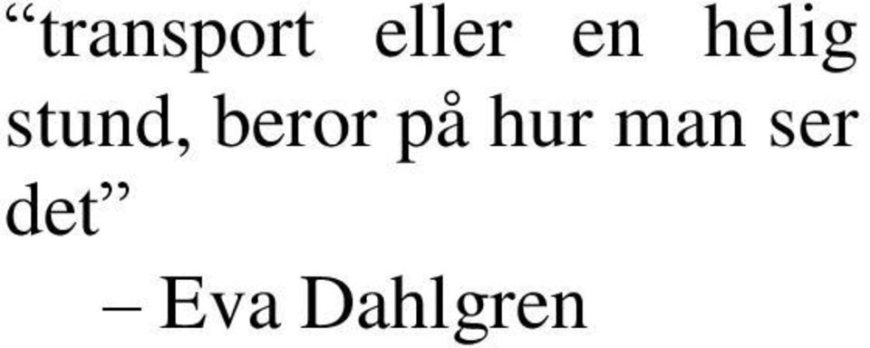 beror på hur man