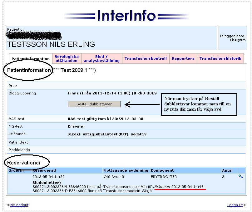 Fliken Patientinformation I Patientinformationen finns information om patientens blodgrupp med datum för senaste immuniseringsundersökningen, BAS-testens giltighet, senaste antikroppsutlåtande,