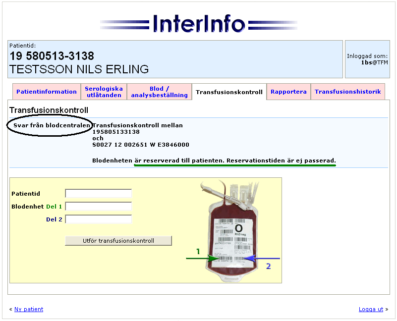 Vid en godkänd transfusionskontroll får man ett svar från blodcentralen: Att blodenheten är reserverad till patienten Att reservationstiden inte är utgången Vid en icke godkänd transfusionskontroll