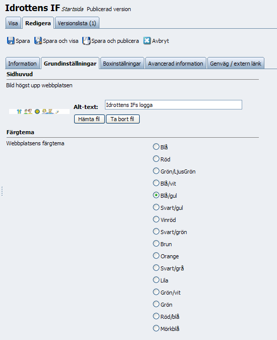 NavigationIdrottens IF redigera grundinställningar Toppbild och färgschema För att lägga upp en bild högst upp på webbplatsen, välj Redigera, Grundinställningar, Hämta fil.