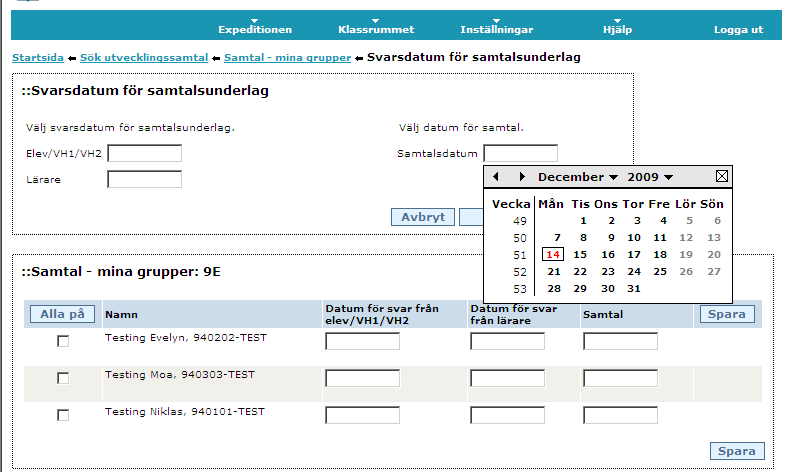 9. Nu är samtalen publicerade och nu återstår att sätta datum på samtalsunderlagen. Klicka på länken Svarsdatum/datum för underlag/samtal. 10.