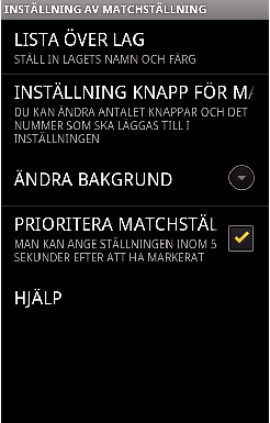 Använda Wi-Fi (GZ-EX315/GZ-EX310) Inställningar för matchställning Ange inspelningsmetoder för matchställning och information om laget. o Vanlig för Android och ios 3 Tryck på önskad inställning.