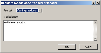 Virusvarningar Ändra varningens prioritet Några av varningarna som Alert Manager får från antivirusprogrammet kräver mer omedelbar uppmärksamhet än andra.
