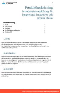 Insats för alla: Introduktionsutbildning för personal Syfte Att stärka kunskap och medvetenhet kring psykisk hälsa/ohälsa Att öka den transkulturella kompetensen Vad?