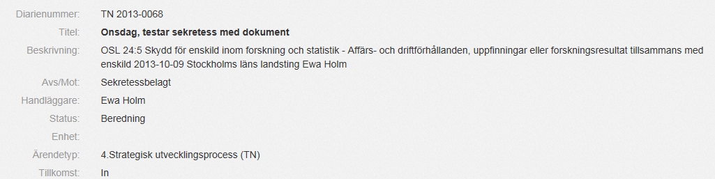 Ärendeparametrar med PUL skydd För ett ärende med sekretesskydd så visas inte heller Beskrivning samt Avs/Mot.