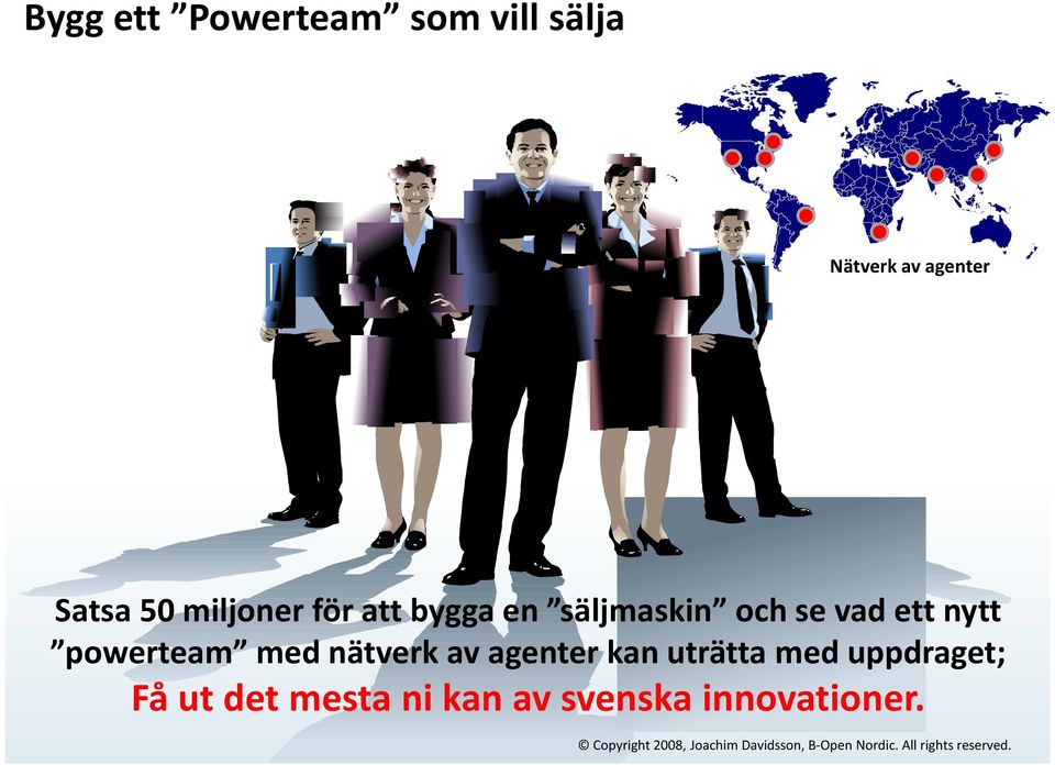 ett nytt powerteam med nätverk av agenter kan uträtta